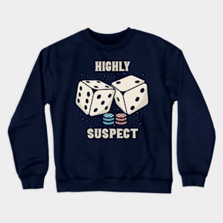 Dice Highly Suspect Crewneck Sweatshirt